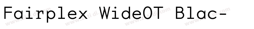 Fairplex WideOT Blac字体转换 Fairplex WideOT Blac字体转换